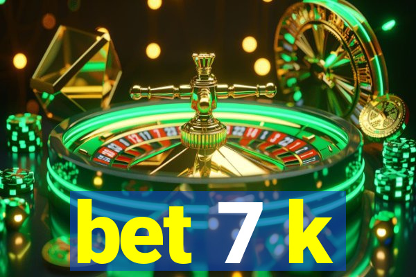 bet 7 k